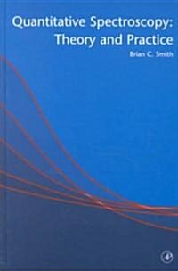 Quantitative Spectroscopy: Theory and Practice (Hardcover)