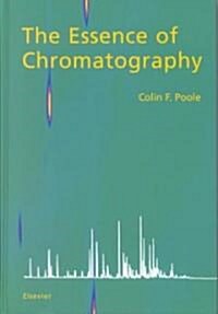 The Essence of Chromatography (Hardcover, New)