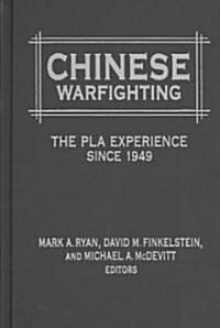 Chinese Warfighting: The PLA Experience since 1949 : The PLA Experience since 1949 (Hardcover)