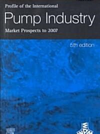 Profile of the International Pump Industry - Market Prospects to 2007 (Paperback, 5 ed)