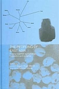 The Peopling of East Asia : Putting Together Archaeology, Linguistics and Genetics (Hardcover)
