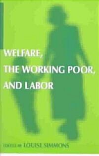 Welfare, the Working Poor, and Labor (Paperback)
