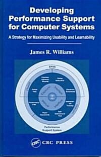 Developing Performance Support for Computer Systems : A Strategy for Maximizing Usability and Learnability (Hardcover)