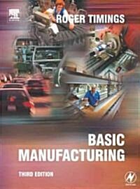 Basic Manufacturing, 3rd ed (Paperback, 3 ed)