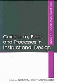 Curriculum, Plans, and Processes in Instructional Design: International Perspectives (Paperback)