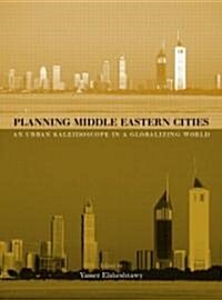Planning Middle Eastern Cities : An Urban Kaleidoscope (Hardcover)
