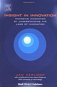 Insight in Innovation : Managing Innovation by Understanding the Laws of Innovation (Hardcover)