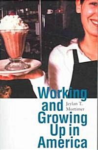 Working and Growing Up in America (Paperback, Revised)