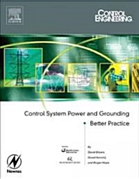 Control System Power and Grounding Better Practice (Paperback)