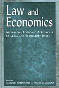 Law and Economics : Alternative Economic Approaches to Legal and Regulatory Issues (Hardcover)