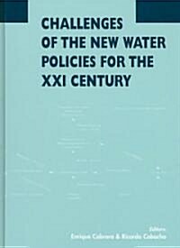 Challenges of the New Water Policies for the XXI Century: Proceedings of the Seminar on Challenges of the New Water Policies for the 21st Century, Val (Hardcover)