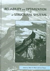 Reliability and Optimization of Structural Systems: Proceedings of the 11th Ifip Wg7.5 Working Conference, Banff, Canada, 2-5 November 2003 (Hardcover)