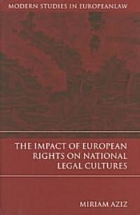 The Impact of European Rights on National Legal Cultures (Hardcover)