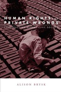 Human rights and private wrongs: constructing global civil society
