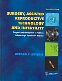 Surgery, Assisted Reproductive Technology and Infertility : Diagnosis and Management of Problems in Gynecologic Reproductive Medicine (Hardcover, 2 ed)