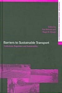 Barriers to Sustainable Transport : Institutions, Regulation and Sustainability (Hardcover)