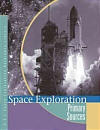 Space Exploration: Primary Sources (Hardcover)