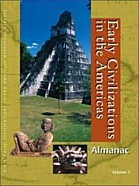 Early Civilizations in the Americas: Almanac, 2 Volume Set (Hardcover)