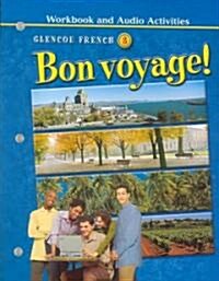 Bon Voyage! Level 3, Workbook and Audio Activities Student Edition (Paperback)