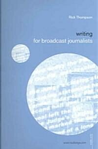 Writing for Broadcast Journalists (Paperback)