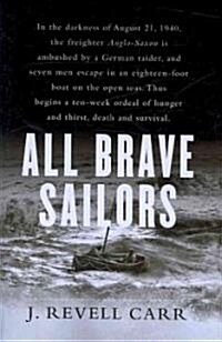 All Brave Sailors: The Sinking of the Anglo-Saxon, August 21, 1940 (Paperback)