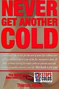 Never Get Another Cold (Hardcover)