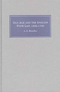Old Age and the English Poor Law, 1500-1700 (Hardcover)