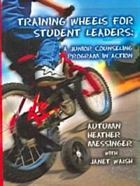 Training Wheels for Student Leaders: A Junior Counseling Program in Action (Paperback)