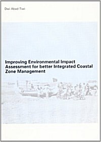 Improving Environmental Impact Assessment For Better Integrated Coastal Zone Management (Paperback)