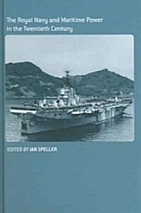 The Royal Navy and Maritime Power in the Twentieth Century (Hardcover)