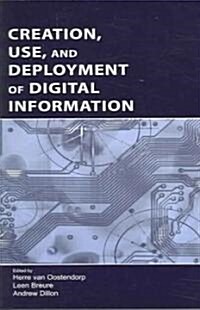 Creation, Use, And Deployment Of Digital Information (Paperback)