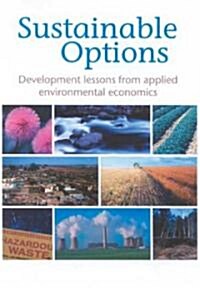 Sustainable Options: Development Lessons from Applied Environmental Economics (Paperback)