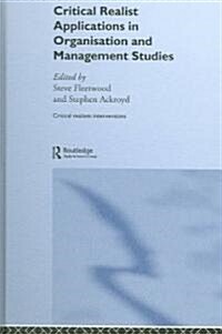 Critical Realist Applications in Organisation and Management Studies (Hardcover)