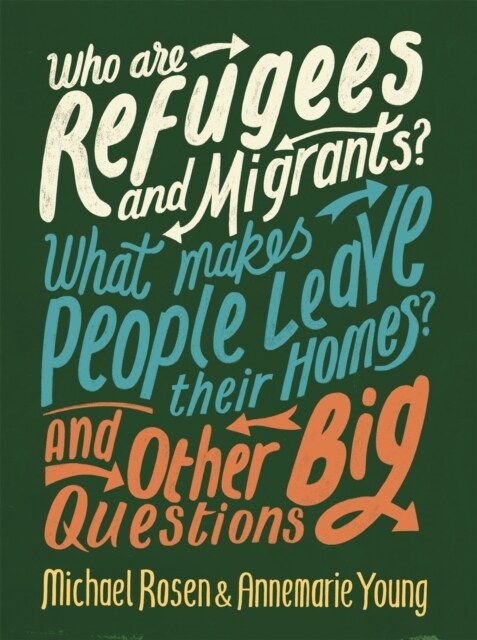 Who are Refugees and Migrants? What Makes People Leave their Homes? And Other Big Questions (Paperback)