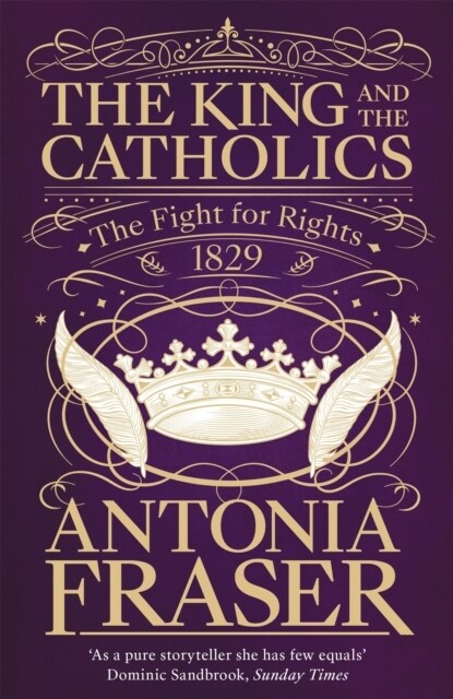 The King and the Catholics : The Fight for Rights 1829 (Paperback)