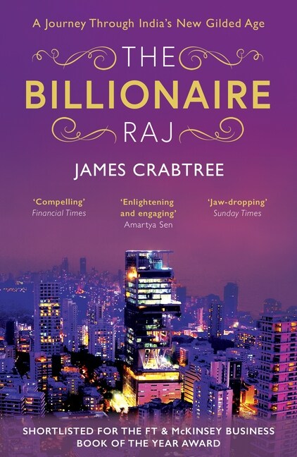 The Billionaire Raj : SHORTLISTED FOR THE FT & MCKINSEY BUSINESS BOOK OF THE YEAR AWARD 2018 (Paperback)