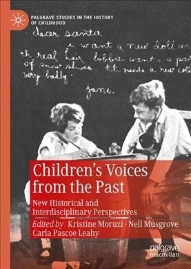 Childrens Voices from the Past: New Historical and Interdisciplinary Perspectives (Hardcover, 2019)