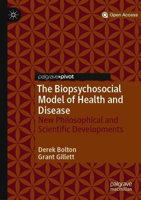 The Biopsychosocial Model of Health and Disease: New Philosophical and Scientific Developments (Hardcover, 2019)