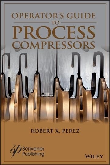 Operators Guide to Process Compressors (Hardcover)