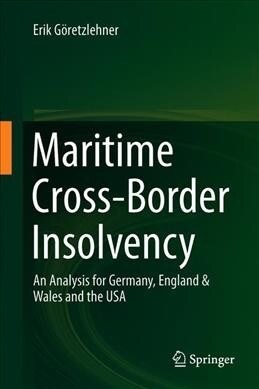 Maritime Cross-Border Insolvency: An Analysis for Germany, England & Wales and the USA (Hardcover, 2019)