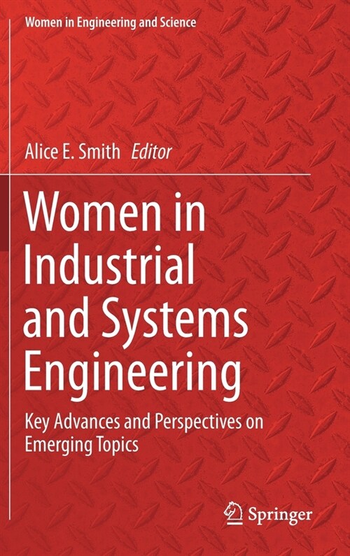 Women in Industrial and Systems Engineering: Key Advances and Perspectives on Emerging Topics (Hardcover, 2020)