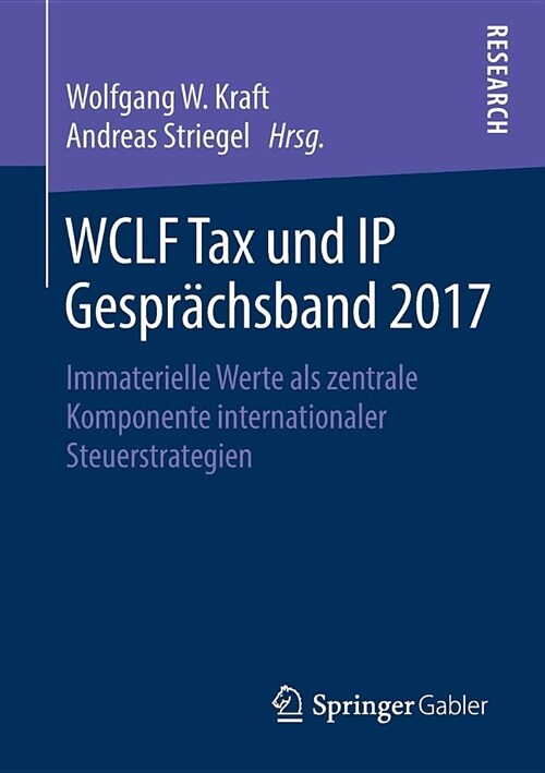 Wclf Tax Und IP Gespr?hsband 2017: Immaterielle Werte ALS Zentrale Komponente Internationaler Steuerstrategien (Paperback, 1. Aufl. 2019)