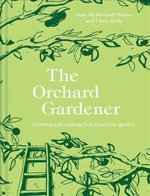 Orchard : Growing and cooking fruit from your garden (Hardcover)