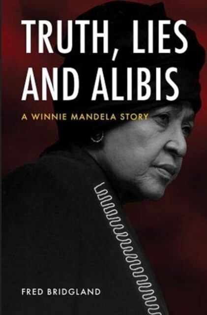 Truth, lies and alibis : A Winnie Mandela story (Paperback)