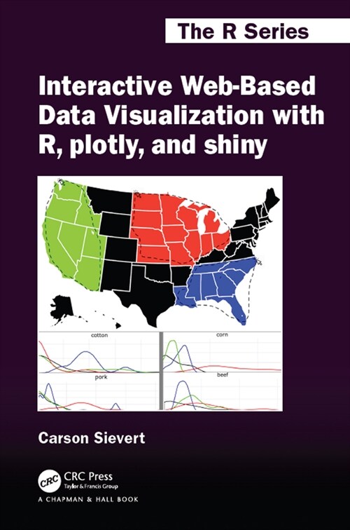 Interactive Web-Based Data Visualization with R, Plotly, and Shiny (Hardcover)