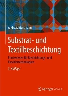 Substrat- Und Textilbeschichtung: Praxiswissen F? Beschichtungs- Und Kaschiertechnologien (Hardcover, 3, 3. Aufl. 2019)