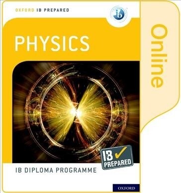 Oxford IB Diploma Programme: IB Prepared: Physics (Online) (Digital product license key)