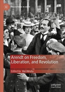 Arendt on Freedom, Liberation, and Revolution (Hardcover, 2019)