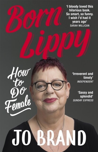 Born Lippy : How to Do Female (Paperback)