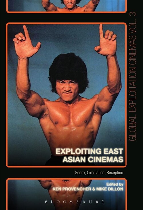 Exploiting East Asian Cinemas: Genre, Circulation, Reception (Paperback)